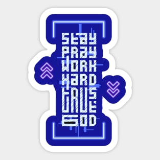 Stay Pray Work Hard Trust God Sticker